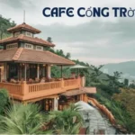 Top 20 Cafe Cổng Trời Đà Lạt