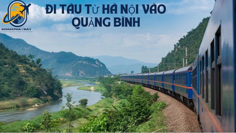 Đi Tàu Từ Hà Nội Vào Quảng Bình: Hướng Dẫn Chi Tiết