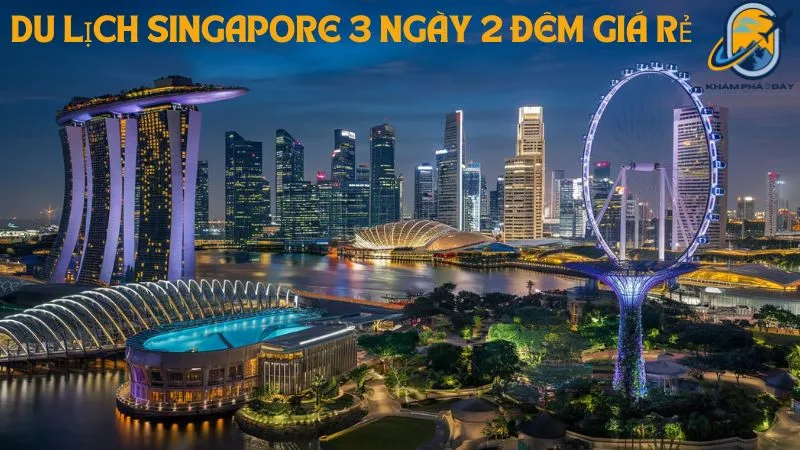 Du Lịch Singapore 3 Ngày 2 Đêm Giá Rẻ