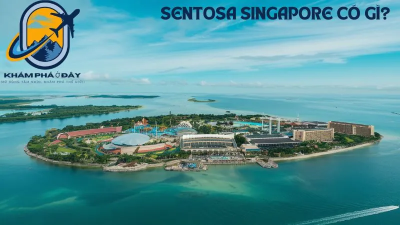 Sentosa Singapore Có Gì?